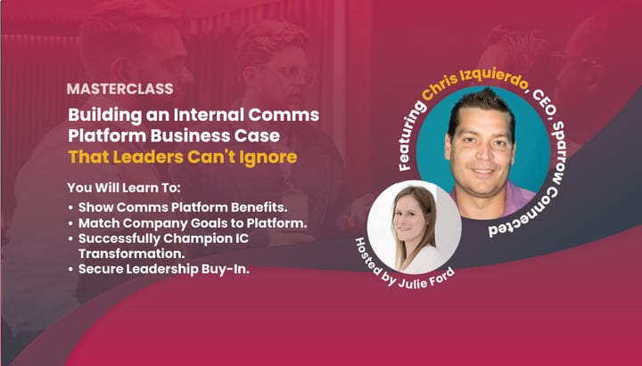Masterclass: Building an Internal Comms Platform Business Case That Leaders Can't Ignore